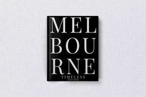 "MELBOURNE - TIMELESS" - THE BLACK AND WHITE BOOK